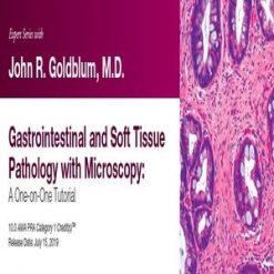 2019 Expert Series with John R. Goldblum, M.D. Gastrointestinal and Soft Tissue Pathology with Microscopy A One-on-One Tutorial | Medical Video Courses.