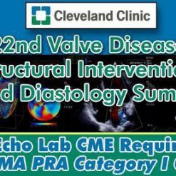 22nd Valve Disease, Structural Interventions and Diastology Summit – Cleveland Clinic 2020 | Medical Video Courses.