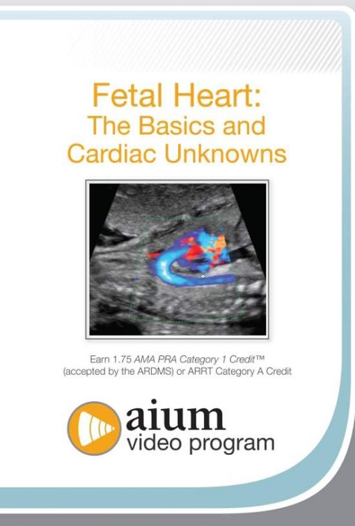 AIUM Fetal Heart: The Basics and Cardiac Unknowns | Medical Video Courses.