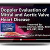 Gulfcoast Doppler Evaluation of Mitral and Aortic Valve Heart Disease (Videos+PDFs) | Medical Video Courses.