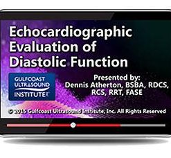 Gulfcoast Echocardiographic Evaluation of Diastolic Function (Videos+PDFs) | Medical Video Courses.