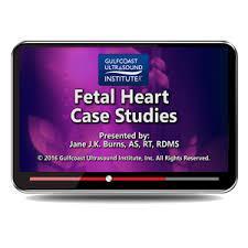 Gulfcoast Fetal Heart Case Studies | Medical Video Courses.