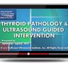 Gulfcoast Thyroid Pathology and Ultrasound-Guided Intervention (Videos+PDFs) | Medical Video Courses.