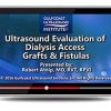 Gulfcoast Ultrasound Evaluation of Dialysis Access Grafts and Fistulas (Videos+PDFs) | Medical Video Courses.