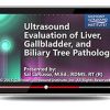 Gulfcoast Ultrasound Evaluation of the Liver, Gallbladder and Biliary Tree Pathology (Videos+PDFs) | Medical Video Courses.