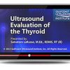 Gulfcoast Ultrasound Evaluation of the Thyroid (Videos+PDFs) | Medical Video Courses.