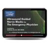 Gulfcoast Ultrasound-Guided Nerve Blocks for the Emergency Physician | Medical Video Courses.