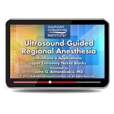 Gulfcoast Ultrasound-Guided Regional Anesthesia : Upper Extremities | Medical Video Courses.