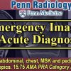 Penn Radiology – Emergency Imaging – Acute Diagnoses 2019 | Medical Video Courses.