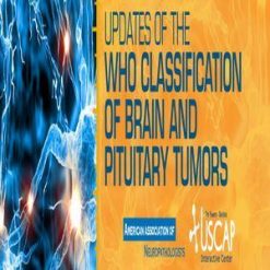 USCAP Updates of the WHO Classification of Brain and Pituitary Tumors 2019 | Medical Video Courses.